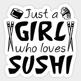 Just A Girl Who Loves Sushi Sticker